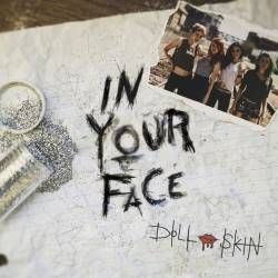 Doll Skin : In Your Face